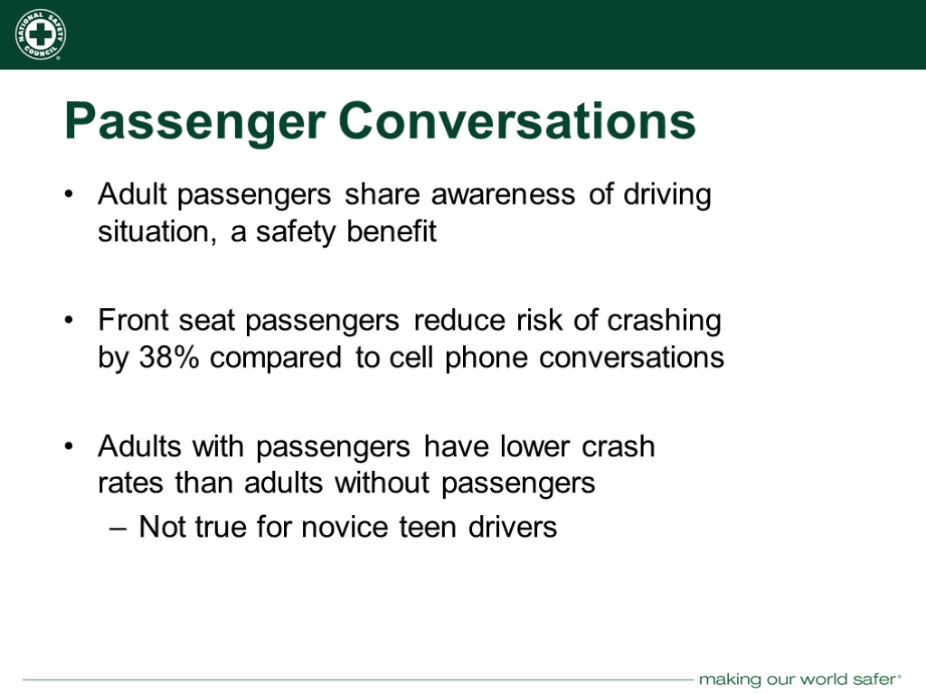 Passenger Conversations Adult passengers share awareness of driving situation, a safety benefit Front seat